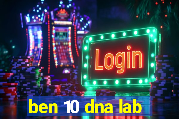 ben 10 dna lab